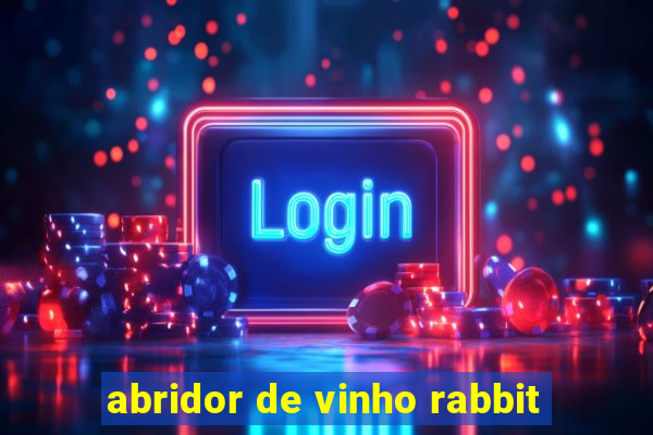 abridor de vinho rabbit